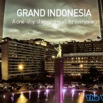 Grand Indonesia: Tempat untuk Hiburan Terbaik di Jakarta